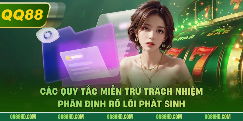 Các quy tắc miễn trừ trách nhiệm phân định rõ lỗi phát sinh