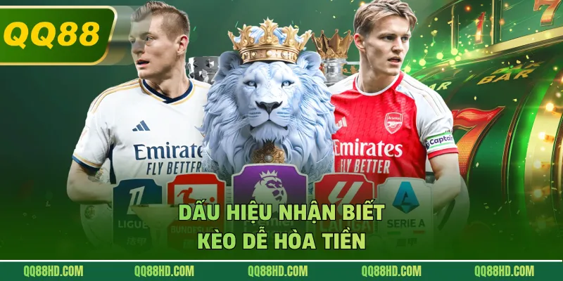 Dấu hiệu nhận biết kèo dễ hòa tiền