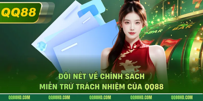 Đôi nét về chính sách miễn trừ trách nhiệm của QQ88