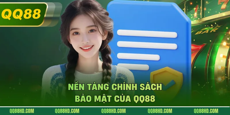 Nền tảng chính sách bảo mật của QQ88