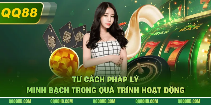 Tư cách pháp lý minh bạch trong quá trình hoạt động